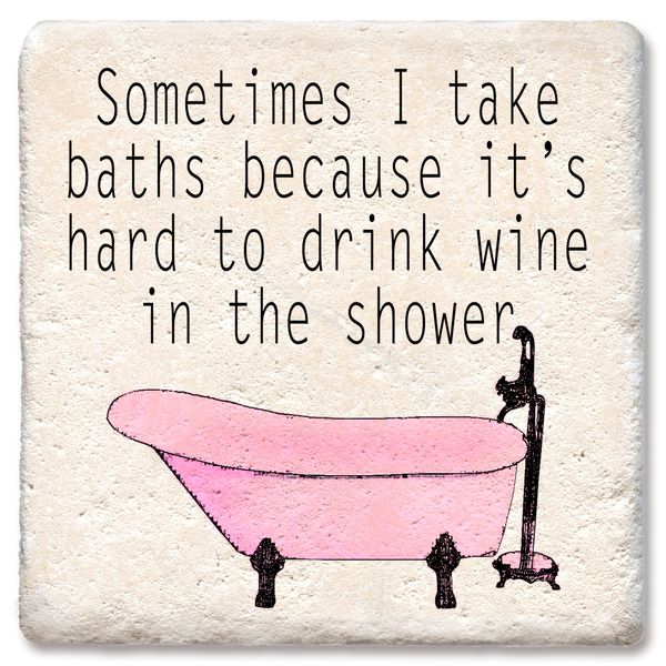 Coaster, Sometimes I take Baths