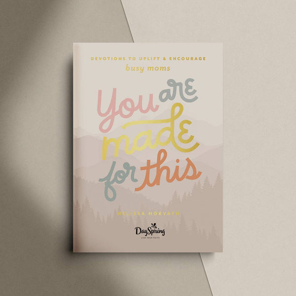 Book, You Are Made For This: Devotions To Uplift & Encourage Moms