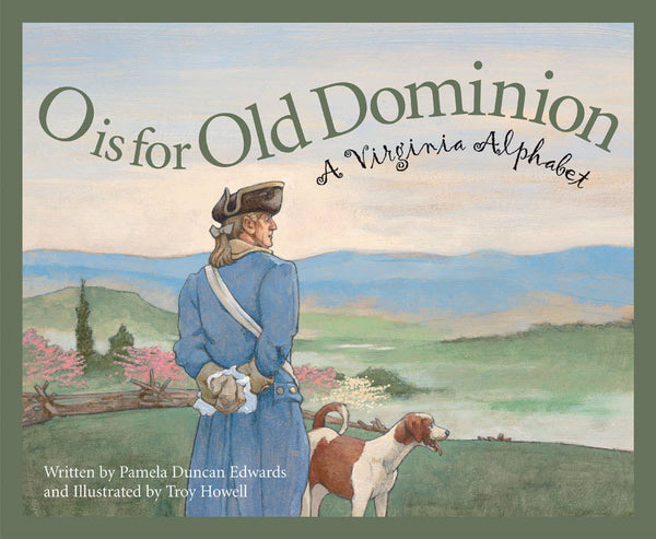 Children's Book, O is for Old Dominion: A Virginia Alphabet Picture Book