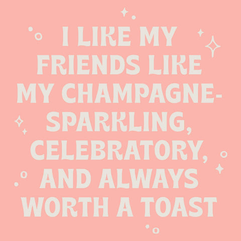 Napkins, Cocktail, I Like My Friends Like My Champagne...