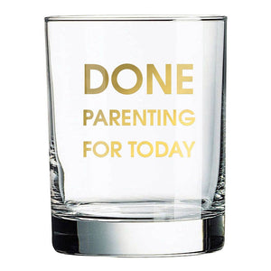 Rocks Glass, Done Parenting Today