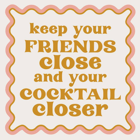 Napkins, Cocktail, Keep Your Friends Close