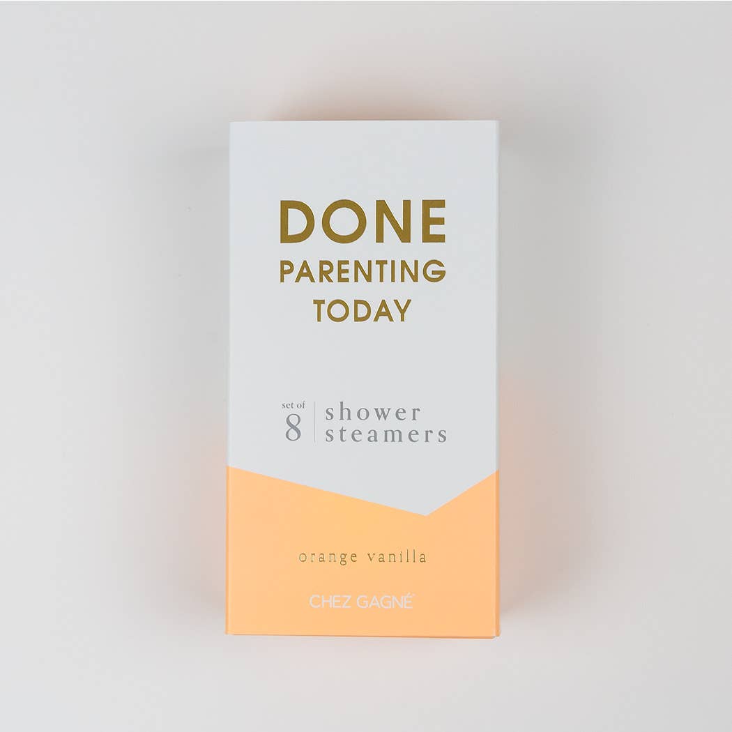 Shower Steamers, Done Parenting Today